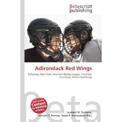 Adirondack Red Wings, Ratgeber von Lambert M. Surhone, Mariam T. Tennoe, Susan F. Henssonow