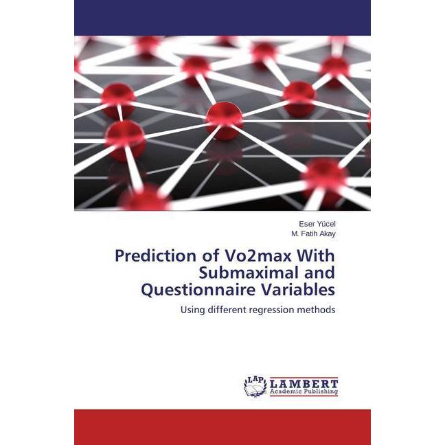 Prediction of Vo2max With Submaximal and Questionnaire Variables, Fachbücher