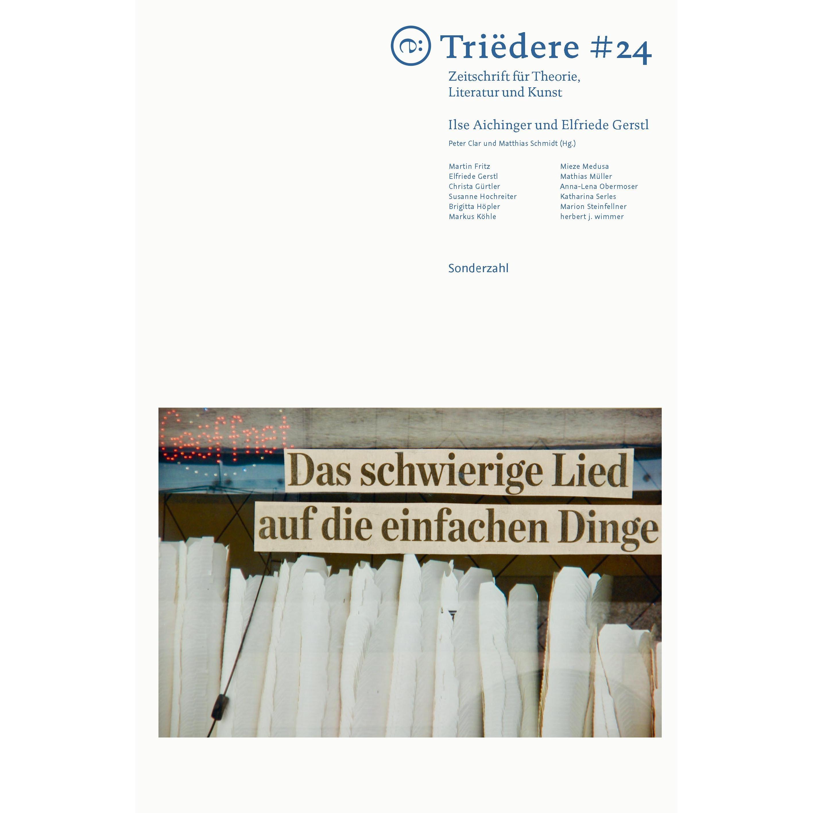 Triëdere #24: Ilse Aichinger und Elfriede Gerstl, Belletristik von Matthias Schmidt, Peter Clar