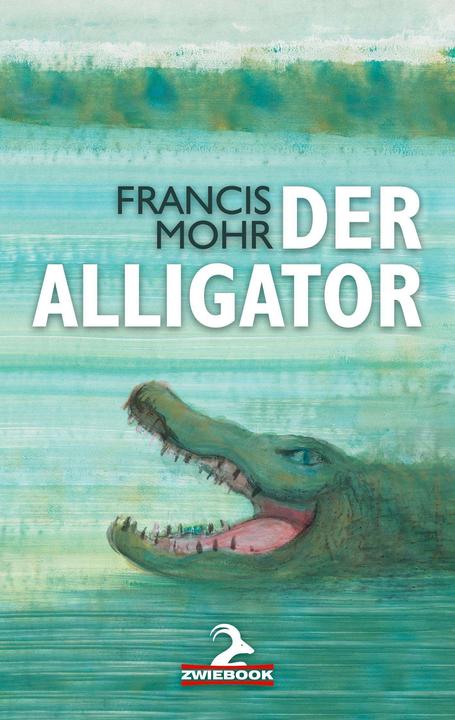 Produktbild Der Alligator (Deutsch, Francis Busch, Francis Mohr, Mohr, Peter, 2022)