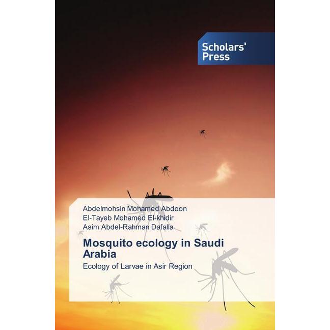 Mosquito ecology in Saudi Arabia, Fachbücher von El-Tayeb Mohamed El-khidir, Asim Abdel-Rahman Dafalla, Abdelmohsin Moha...