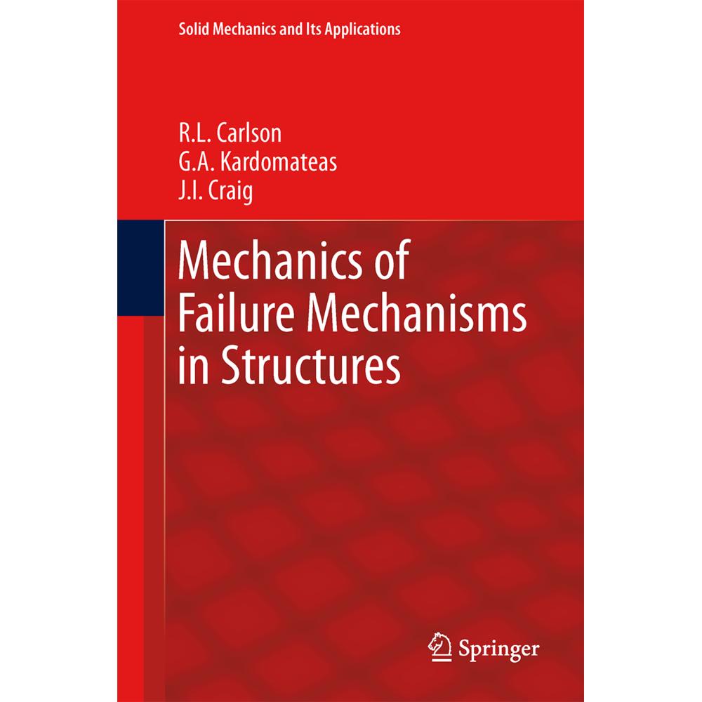 Mechanics of Failure Mechanisms in Structures, Fachbücher von G.A. Kardomateas, J.I. Craig, R.L. Carlson