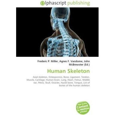 Human Skeleton, Fachbücher von Agnes F. Vandome, Frederic P. Miller, John McBrewster