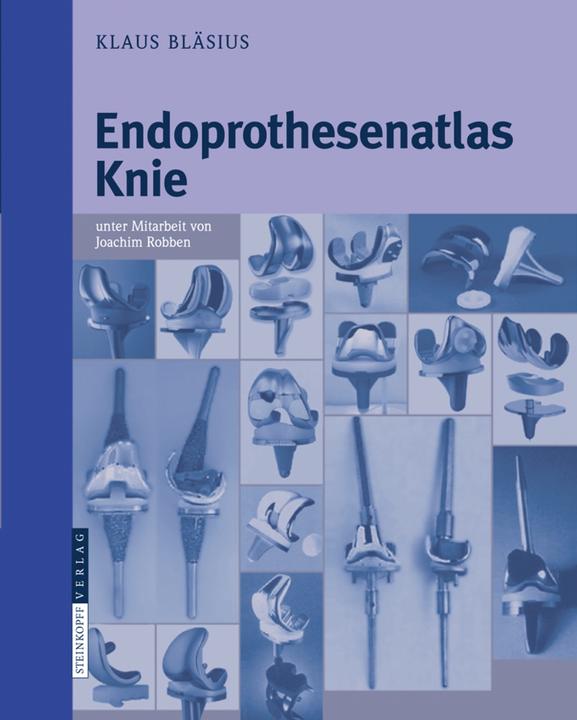 Produktbild Endoprothesenatlas Knie (Deutsch, Klaus Bläsius, 2008)