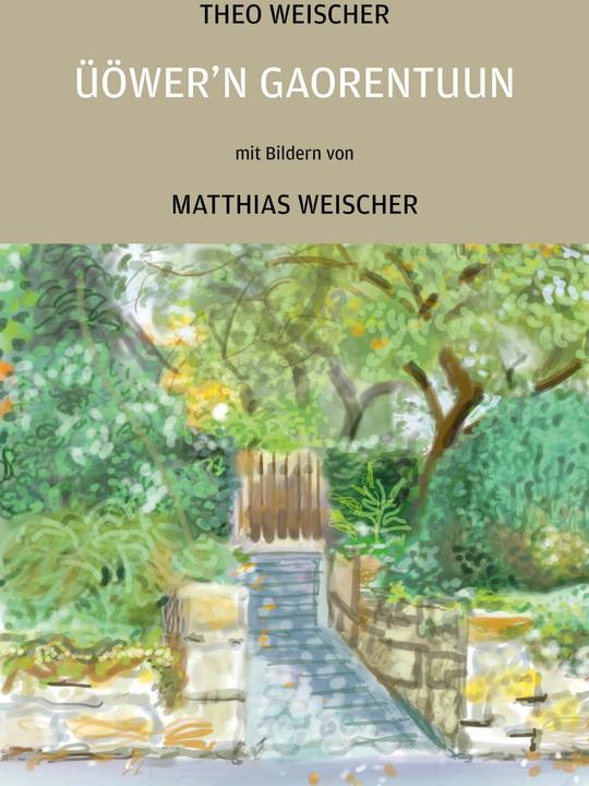 Weischer:Üöwer'n Gaorentuun (German, Matthias Weischer, Theo Weischer, 2021)