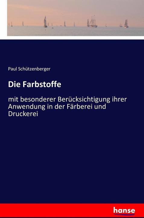 Produktbild Die Farbstoffe (Deutsch, Paul Schützenberger, 2016)