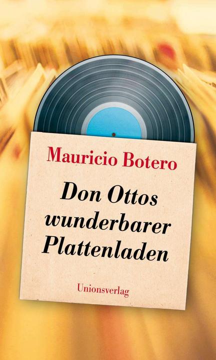 Produktbild Don Ottos wunderbarer Plattenladen (Deutsch, Mauricio Botero, Peter Kultzen, 2018)