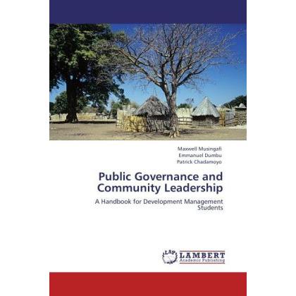 Public Governance and Community Leadership, Fachbücher von Emmanuel Dumbu, Maxwell Musingafi, Patrick Chadamoyo