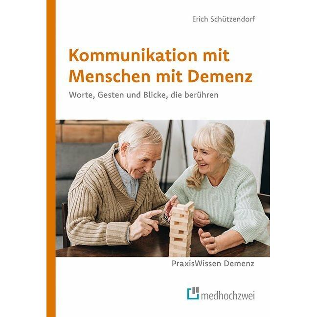 Kommunikation mit Menschen mit Demenz, Ratgeber von Erich Schützendorf