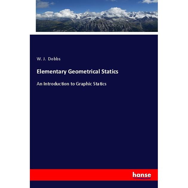 Elementary Geometrical Statics, Fachbücher von W. J. Dobbs
