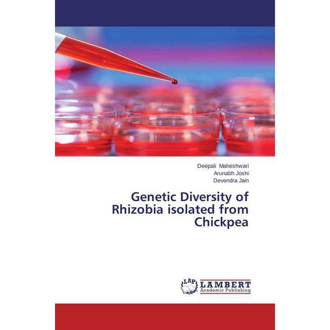 Genetic Diversity of Rhizobia isolated from Chickpea, Fachbücher von Arunabh Joshi, Devendra Jain, Deepali Maheshwari