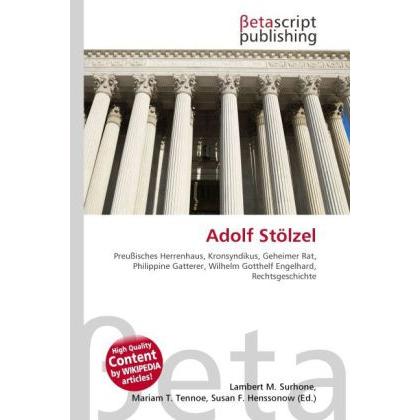 Adolf Stölzel, Fachbücher von Lambert M. Surhone, Mariam T. Tennoe, Susan F. Henssonow