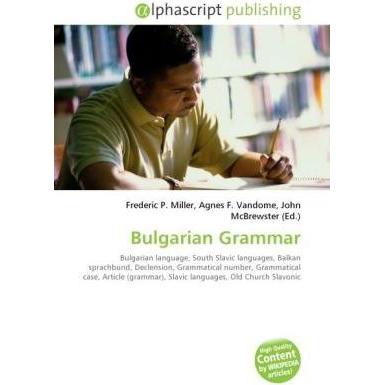 Bulgarian Grammar, Fachbücher von Agnes F. Vandome, Frederic P. Miller, John McBrewster