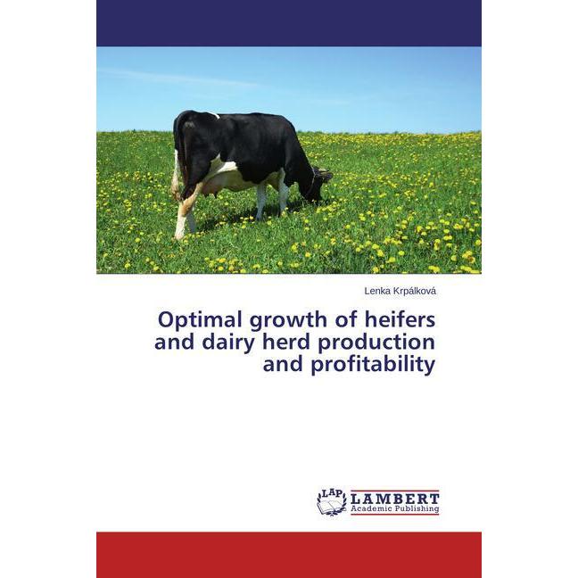 Optimal growth of heifers and dairy herd production and profitability, Fachbücher