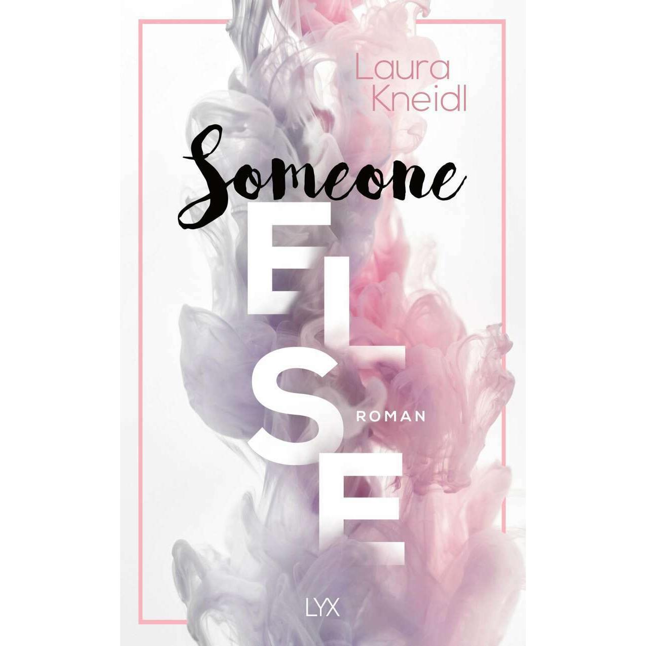 Someone Else, Belletristik von Laura Kneidl