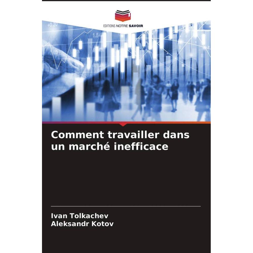 Comment travailler dans un marché inefficace, Fachbücher von Ivan Tolkachev, Aleksandr Kotov