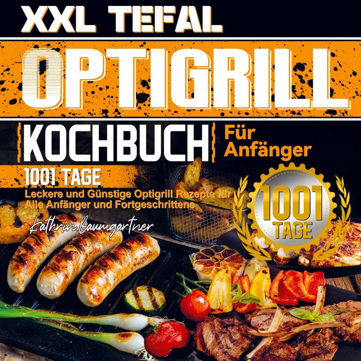 Image du produit XXL Tefal Optigrill Livre de cuisine pour débutants (Allemand, Kathrin Baumgartner, 2023)