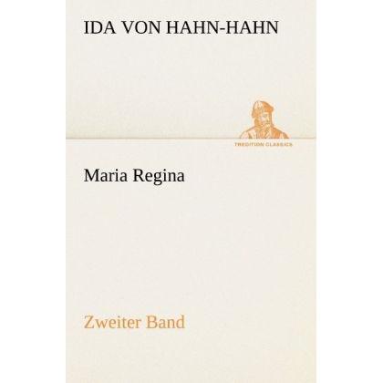Maria Regina, Belletristik von Ida Gräfin von Hahn-Hahn