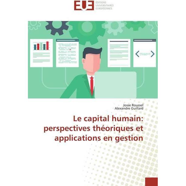 Le capital humain: perspectives théoriques et applications en gestion, Fachbücher von Josse Roussel, Alexandre Guillard
