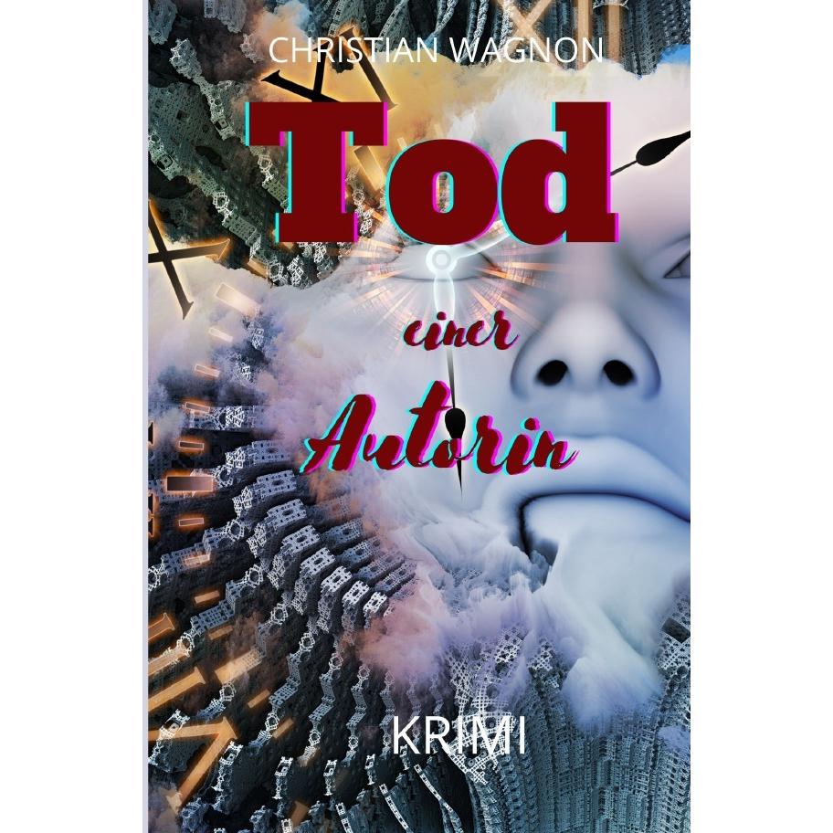 Tod einer Autorin, Belletristik von Christian Wagnon