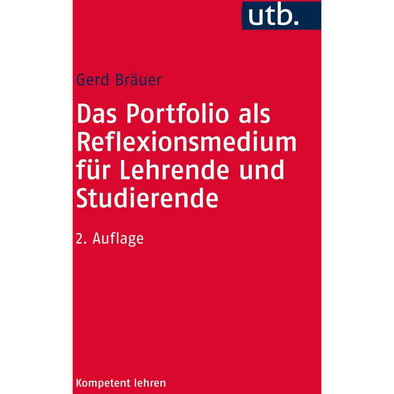 Das Portfolio als Reflexionsmedium für Lehrende und Studierende, Fachbücher von Gerd Bräuer