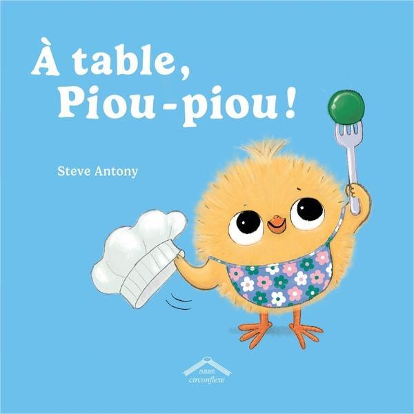 Immagine prodotto A table, Piou-piou! (Francese, Antony Steve, 2025)