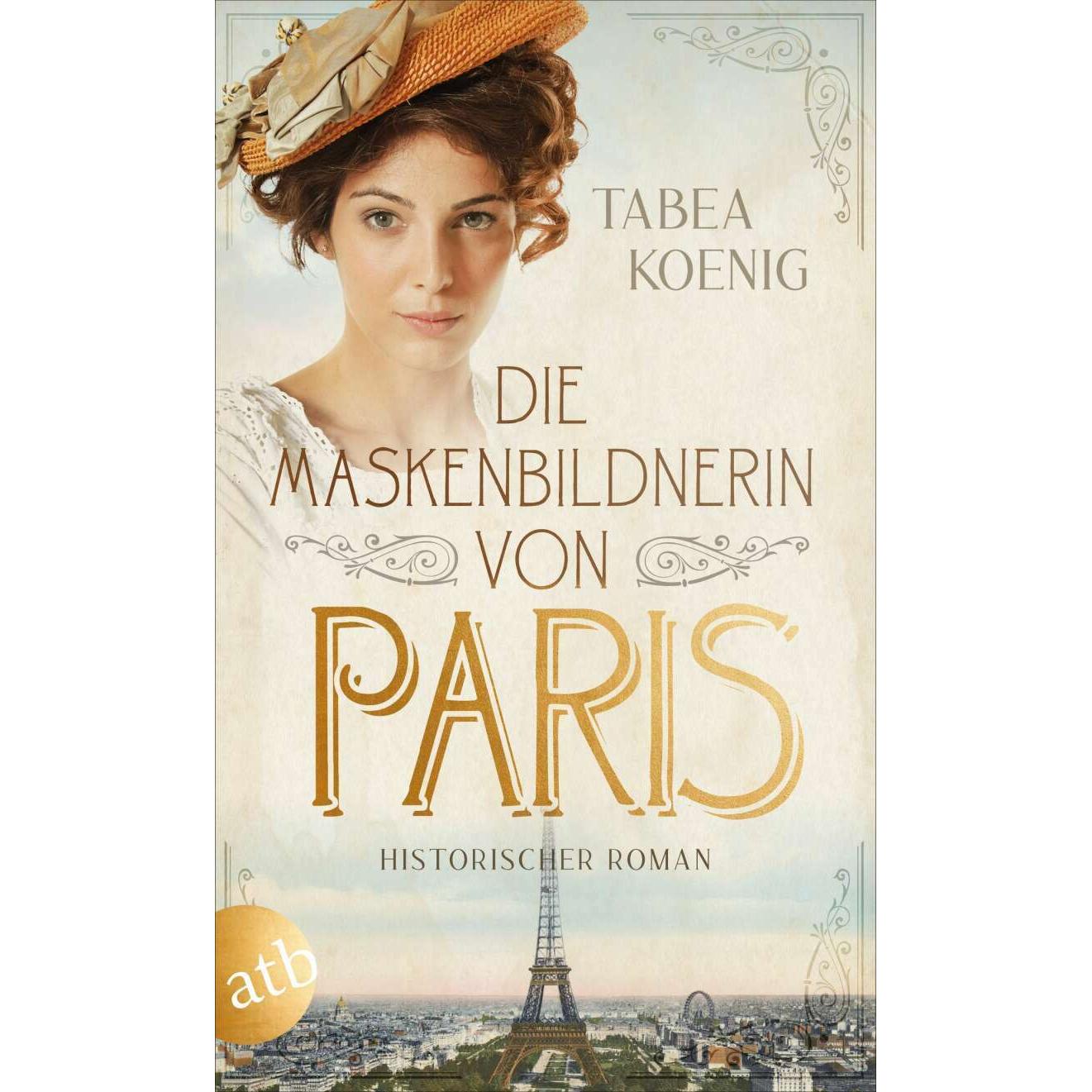 Die Maskenbildnerin von Paris, Belletristik von Tabea Koenig