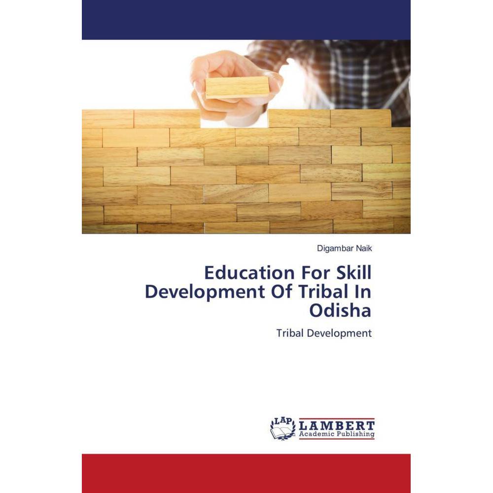 Education For Skill Development Of Tribal In Odisha, Fachbücher von Digambar Naik