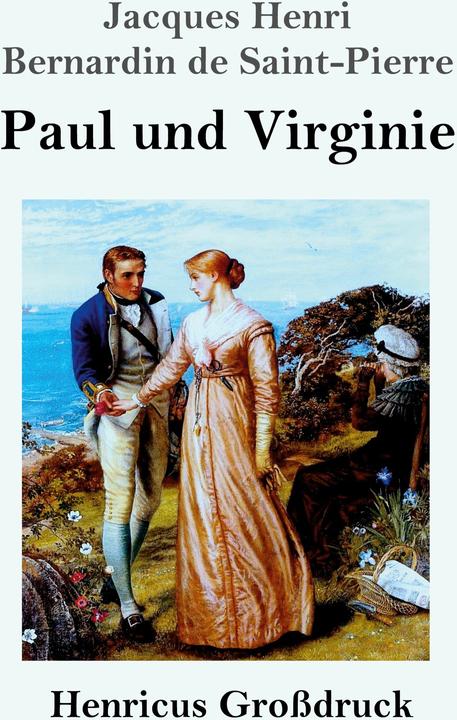 Produktbild Paul und Virginie (Grossdruck) (Deutsch, Jacques Henri Bernardin De Saint-Pierre, 2019)