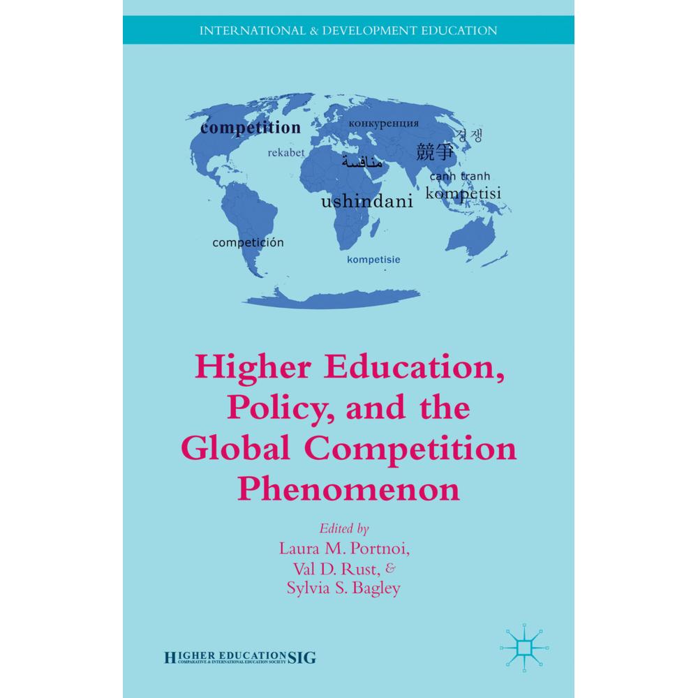 Higher Education, Policy, and the Global Competition Phenomenon, Fachbücher von V. Rust, S. Bagley, L. Portnoi
