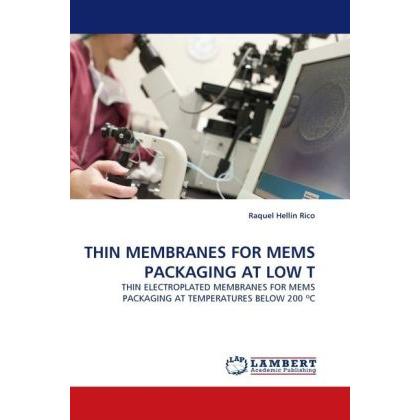 Thin Membranes For Mems Packaging At Low T, Fachbücher von Raquel Hellín Rico