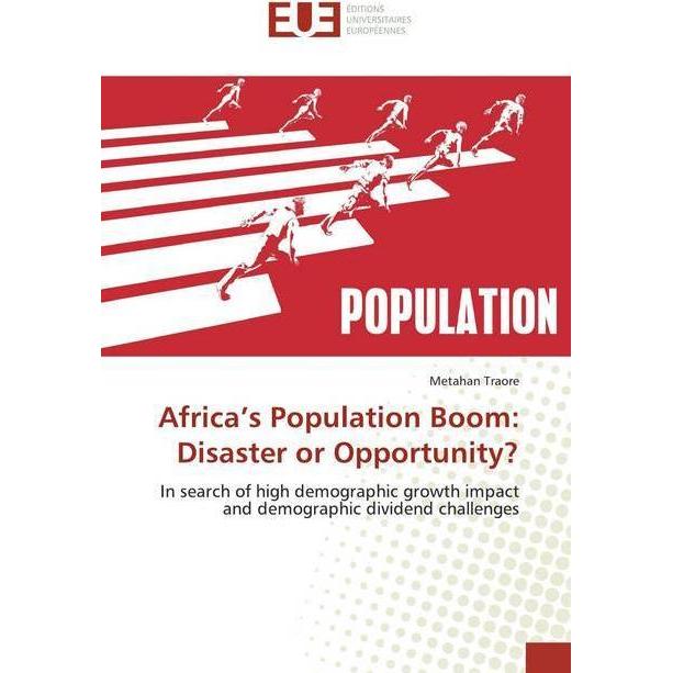 Africa's Population Boom: Disaster or Opportunity?, Fachbücher von Metahan Traore