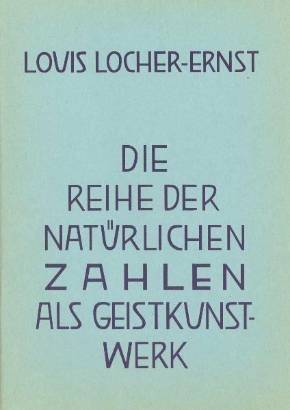 Produktbild Die Reihe der natürlichen Zahlen als Geist-Kunstwerk