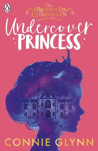 Produktbild The Rosewood Chronicles - Undercover Princess (Englisch, Connie Glynn, 2018)