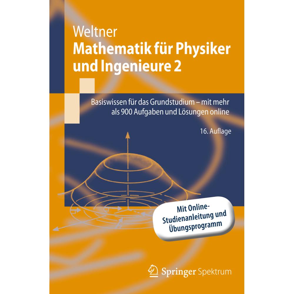 Mathematik für Physiker und Ingenieure 2, Fachbücher von Klaus Weltner