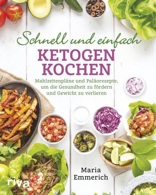 Produktbild Schnell und einfach ketogen kochen (Deutsch, Maria Emmerich, 2018)