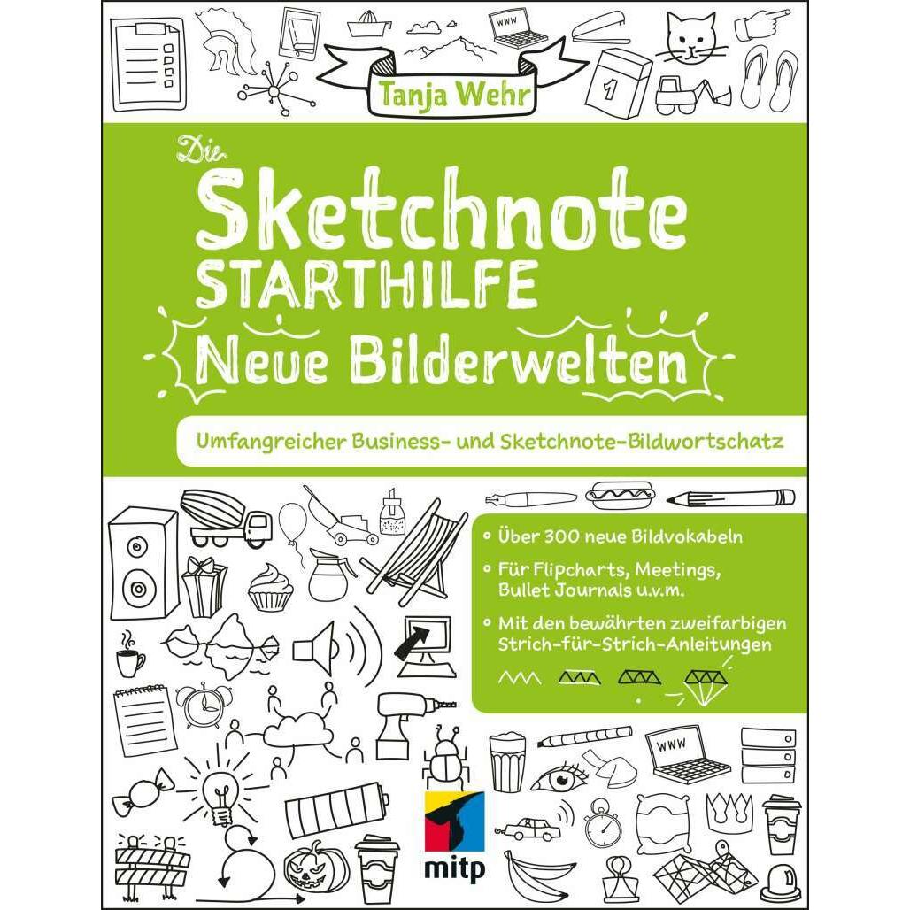 Die Sketchnote Starthilfe - Neue Bilderwelten, Fachbücher von Tanja Wehr