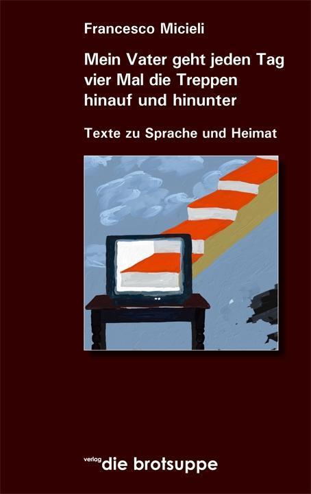 Produktbild Mein Vater geht jeden Tag vier Mal die Treppe hinauf und herunter (Deutsch, Francesco Micieli, 2007)
