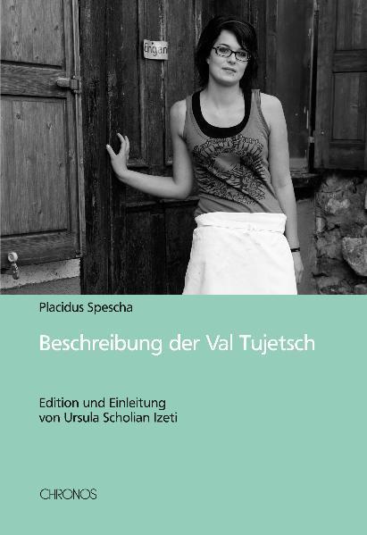 Produktbild Beschreibung der Val Tujetsch (Deutsch, Placidus Spescha, 2009)