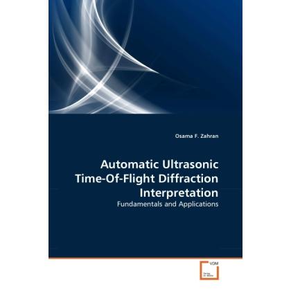 Automatic Ultrasonic Time-Of-Flight Diffraction Interpretation, Sachbücher