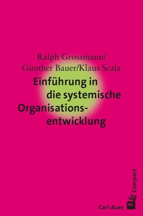 Image du produit Einführung in die systemische Organisationsentwicklung (Allemand, Günther Bauer, Ralph Grossmann, Klaus Scala, 2023)