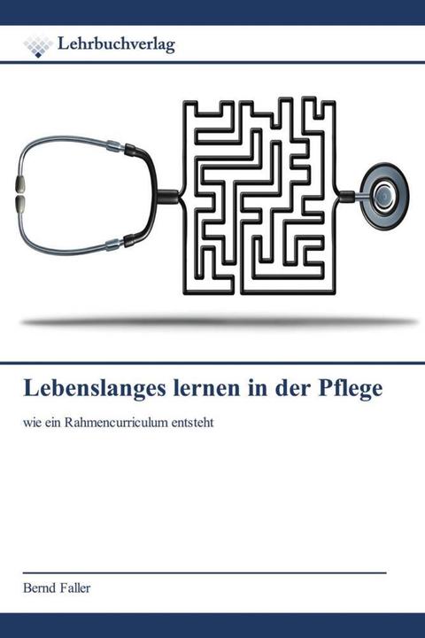 Lebenslanges lernen in der Pflege (Bernd Faller, 2021)