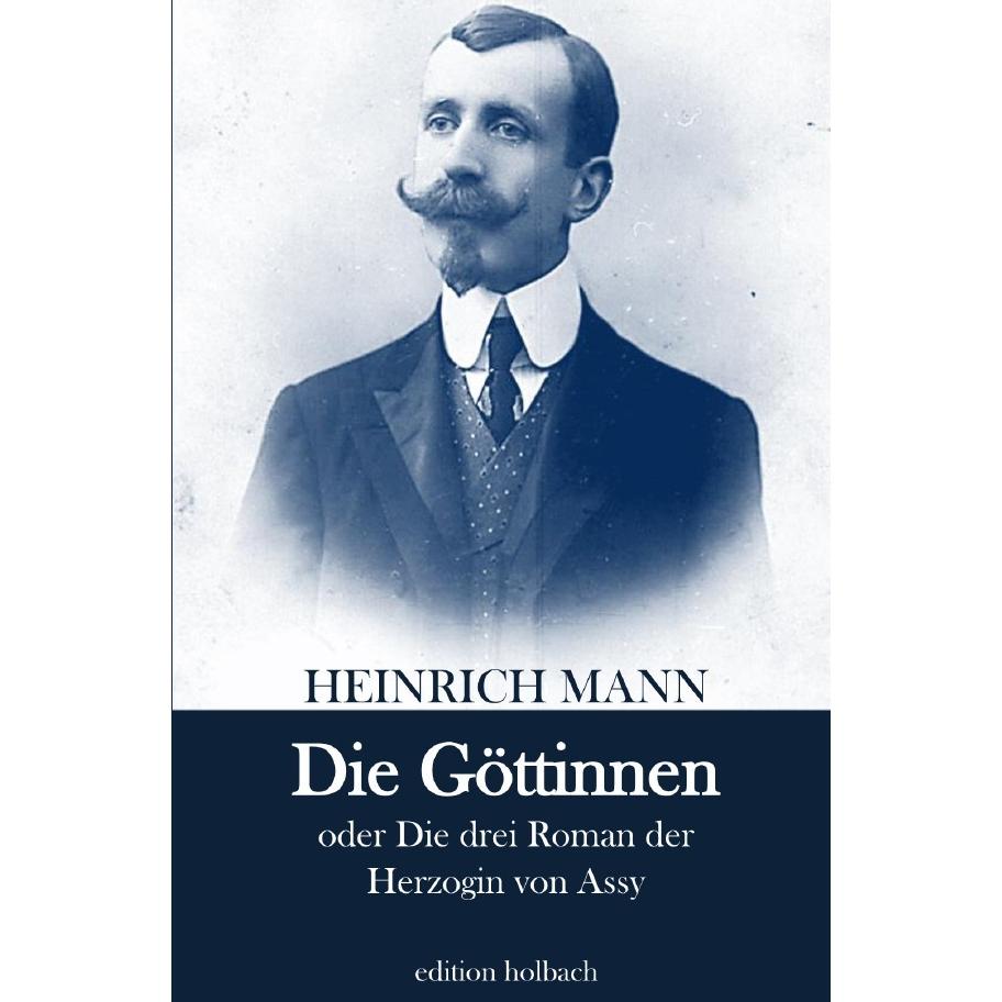 Die Göttinnen, Belletristik von Heinrich Mann