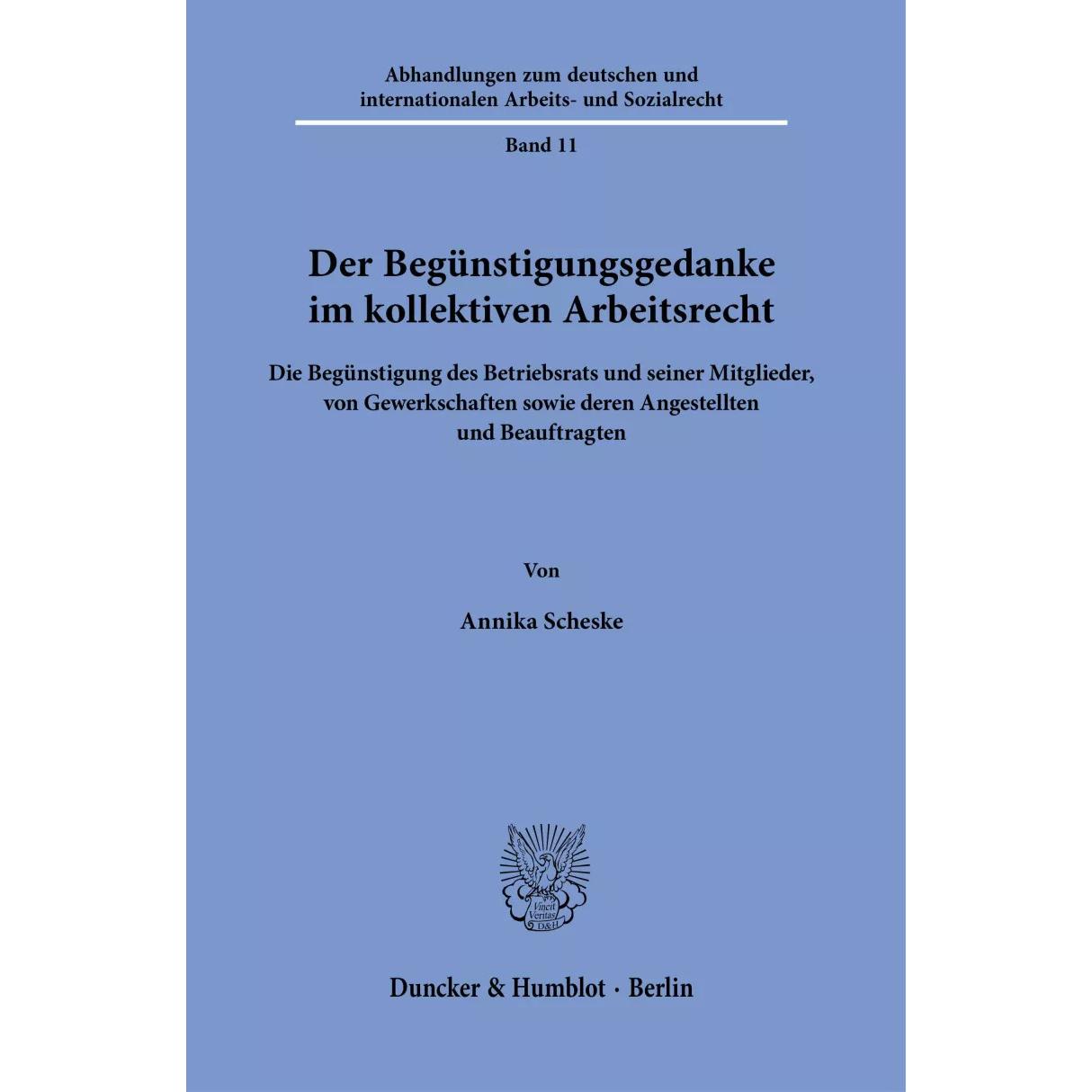 Der Begünstigungsgedanke im kollektiven Arbeitsrecht, Fachbücher von Annika Scheske