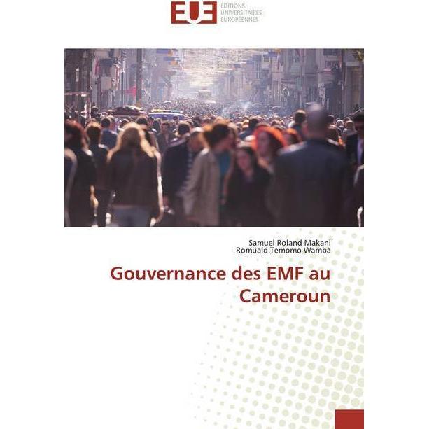 Gouvernance des EMF au Cameroun, Fachbücher von Romuald Temomo Wamba, Samuel Roland Makani