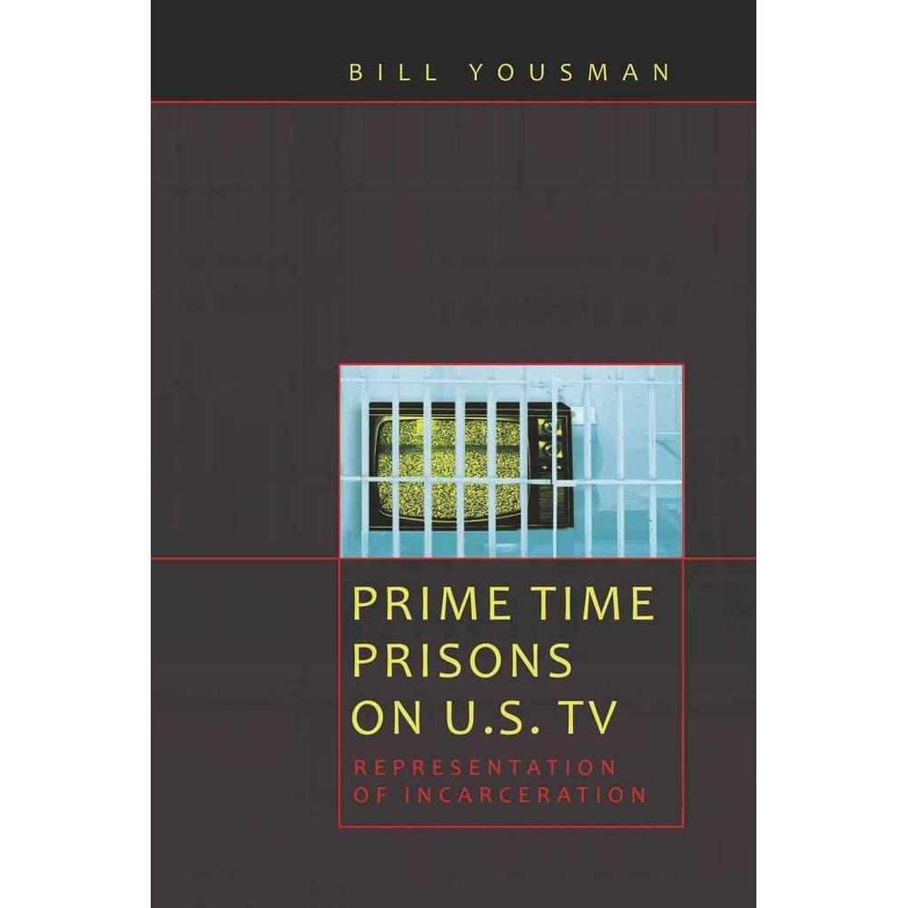 Prime Time Prisons on U.S. TV, Fachbücher von Bill Yousman