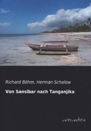 Produktbild Von Sansibar nach Tanganjika (Deutsch, Herman Schalow, Richard Böhm, 2013)