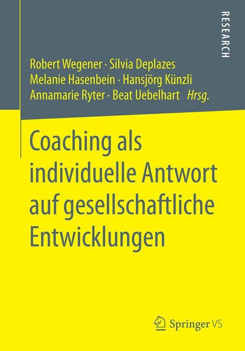 Produktbild Coaching als individuelle Antwort auf gesellschaftliche Entwicklungen (Deutsch, Annamarie Ryter, Beat Uebelhart, Hansjörg Künzli, Melanie Hasenbein, Robert Wegener, Silvia Deplazes, 2016)