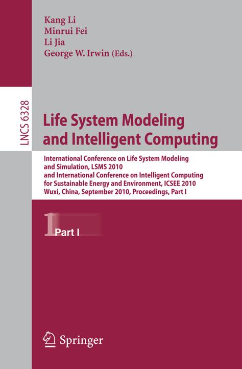 Life System Modeling and Intelligent Computing (George W. Irwin, Kang Li, Li Jia, Minrui Fei, 2010)