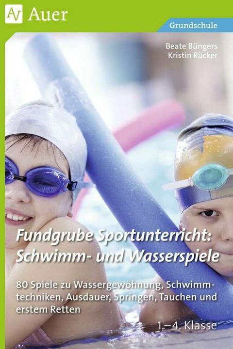 Produktbild Fundgrube Sportunterricht Schwimm- & Wasserspiele (Deutsch, Beate Büngers, Kristin Rücker, 2021)